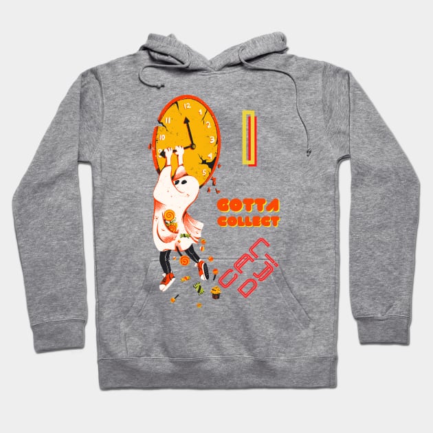 I Gotta Collect Candy Hoodie by 3dozecreations